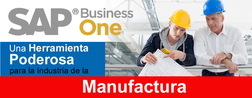 SAP Business One una herramienta poderosa para la industria de la manufactura