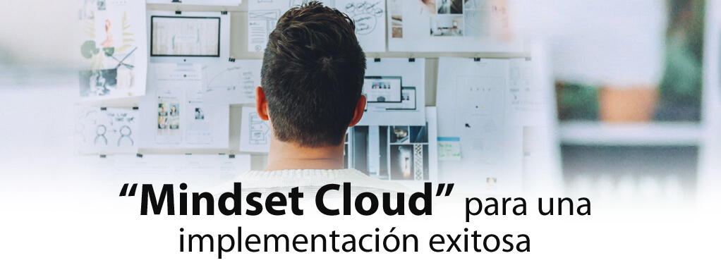 Mindset cloud para una implementación exitosa